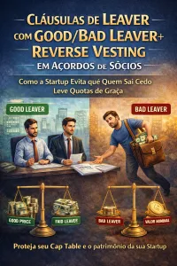 Imagem principal do artigo Cláusulas de Leaver com Good/Bad Leaver + Reverse Vesting em Acordos de Sócios